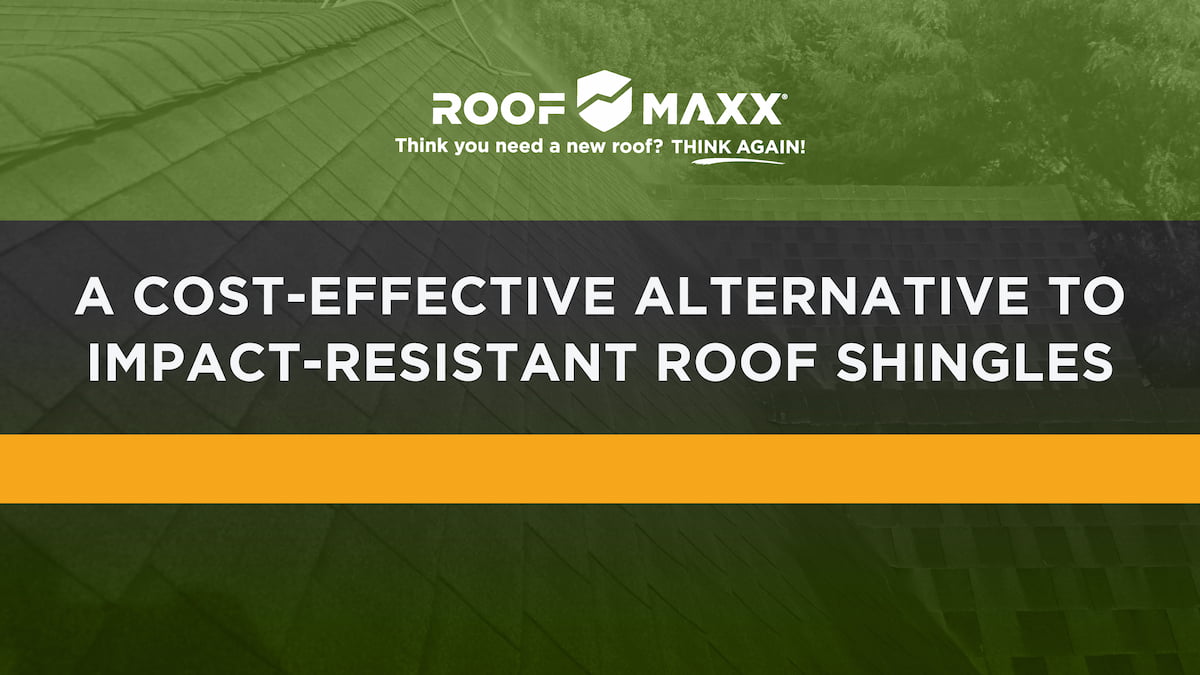 Title image with Roof Maxx logo and title "A Cost-Effective Alternative to Impact-Resistant Roof Shingles" on green and black transparency over an image of a shingled roofline.